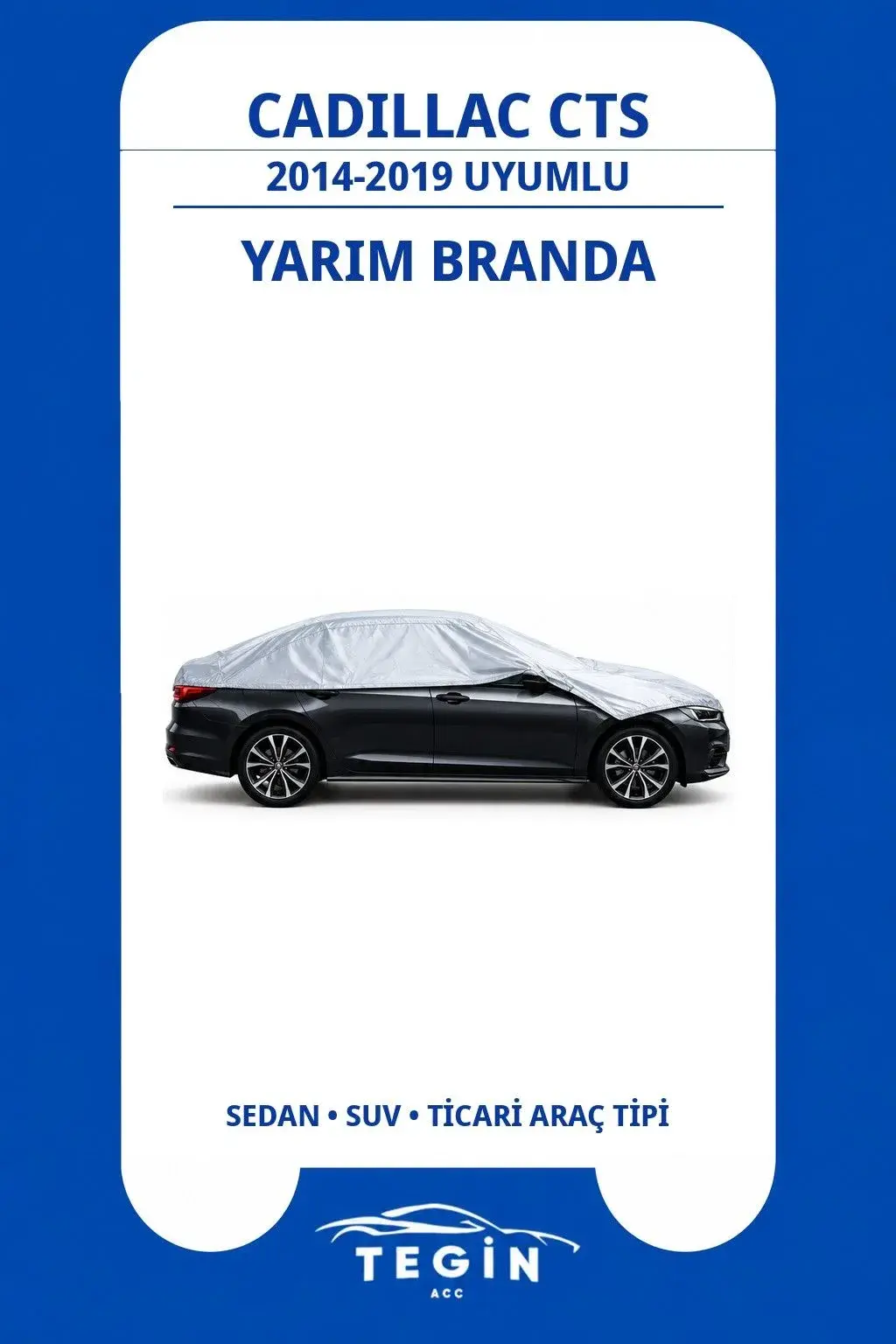 Cadillac CTS 2014-2019 Sedan Uyumlu SolarBlock Yarım Araba Brandası