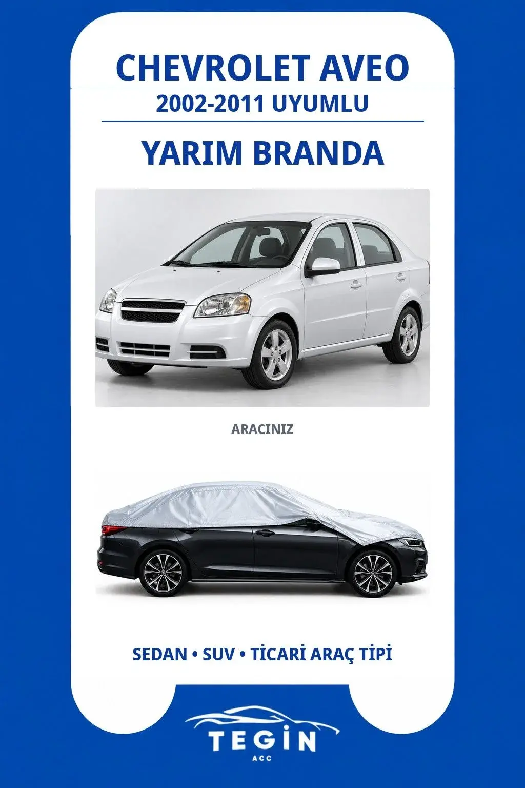 Chevrolet Aveo 2002-2011 Sedan Uyumlu SolarBlock Yarım Araba Brandası