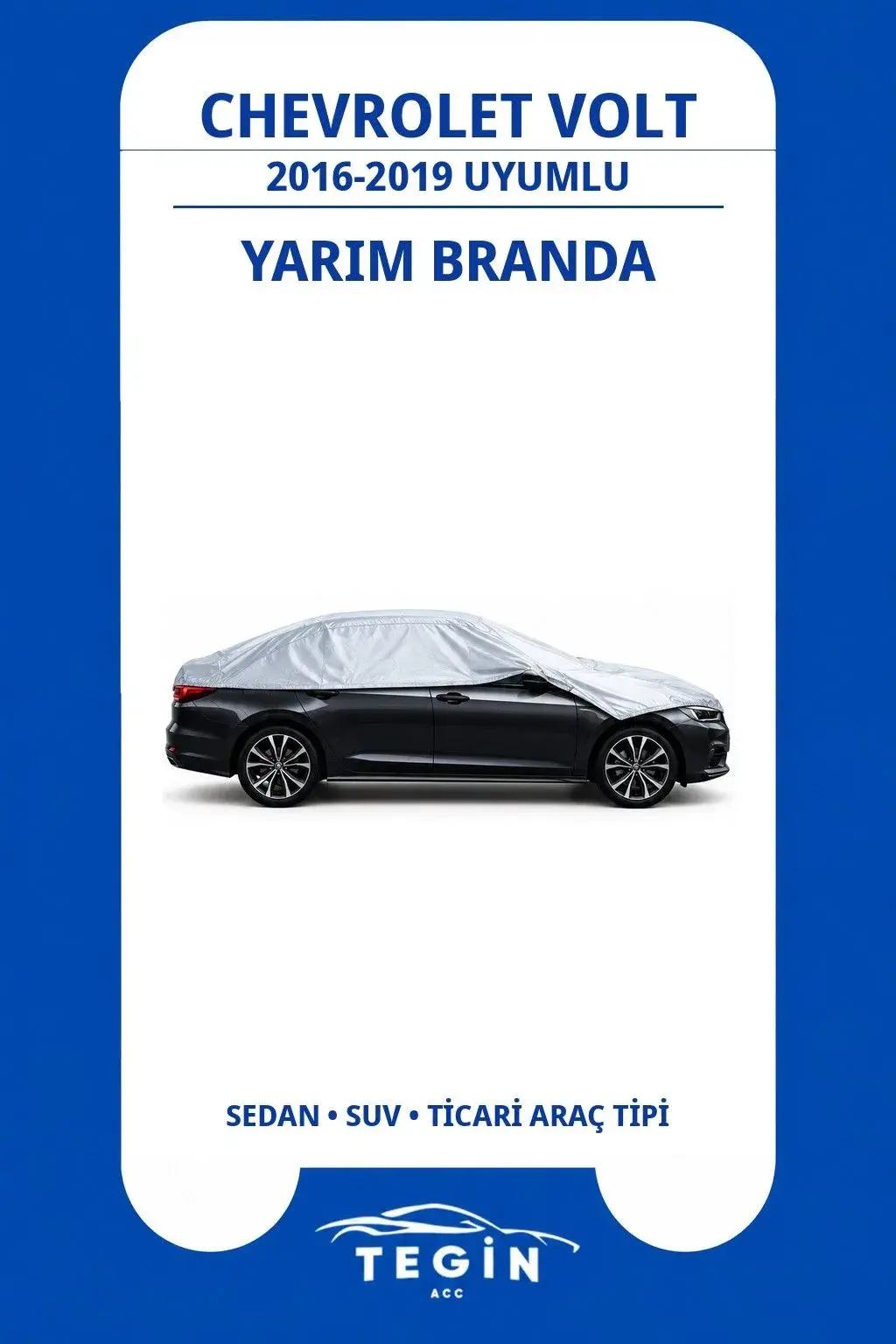 Chevrolet Volt 2016-2019 Sedan Uyumlu SolarBlock Yarım Araba Brandası