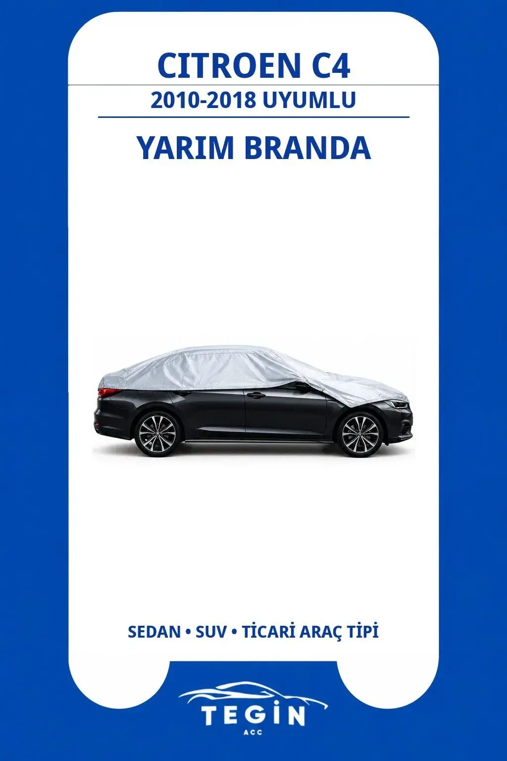 Citroen C4 2010-2018 Sedan Uyumlu SolarBlock Yarım Araba Brandası
