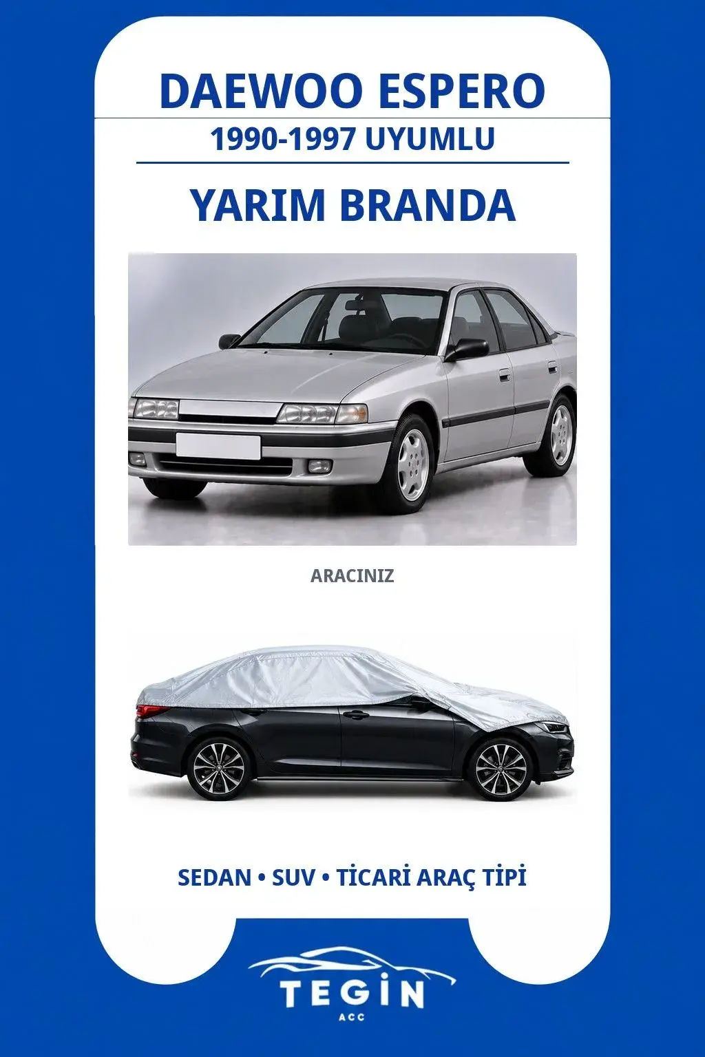 Daewoo Espero 1990-1997 Sedan Uyumlu SolarBlock Yarım Araba Brandası
