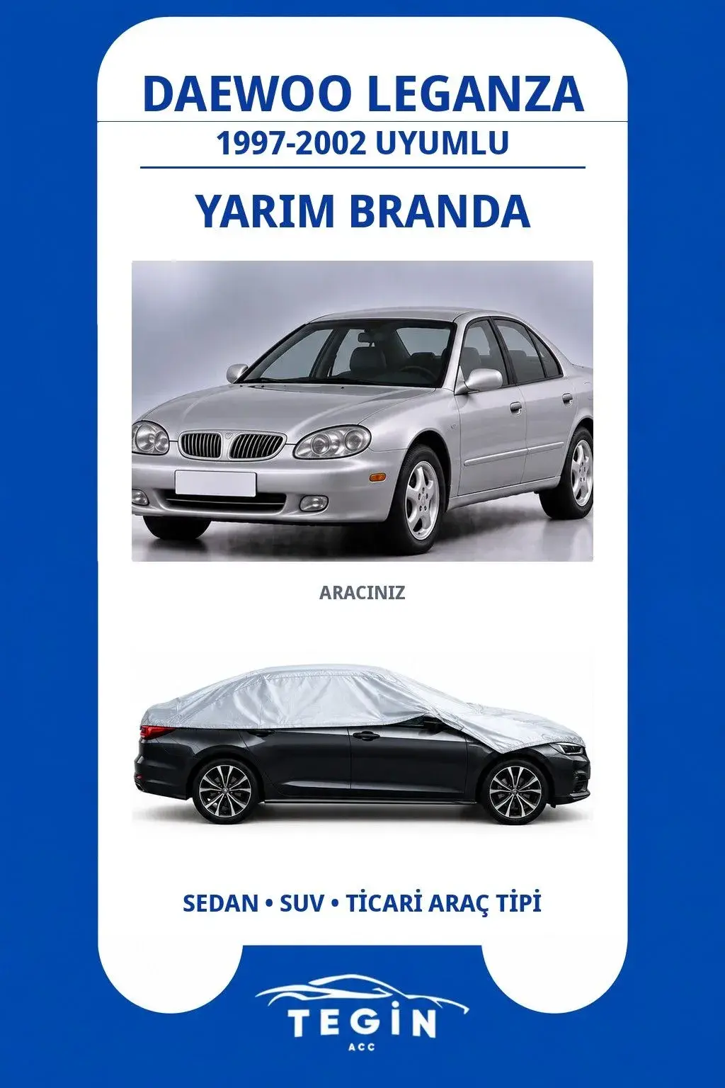 Daewoo Leganza 1997-2002 Sedan Uyumlu SolarBlock Yarım Araba Brandası