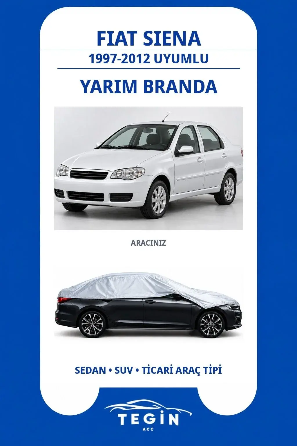 Fiat Siena 1997-2012 Sedan Uyumlu SolarBlock Yarım Araba Brandası