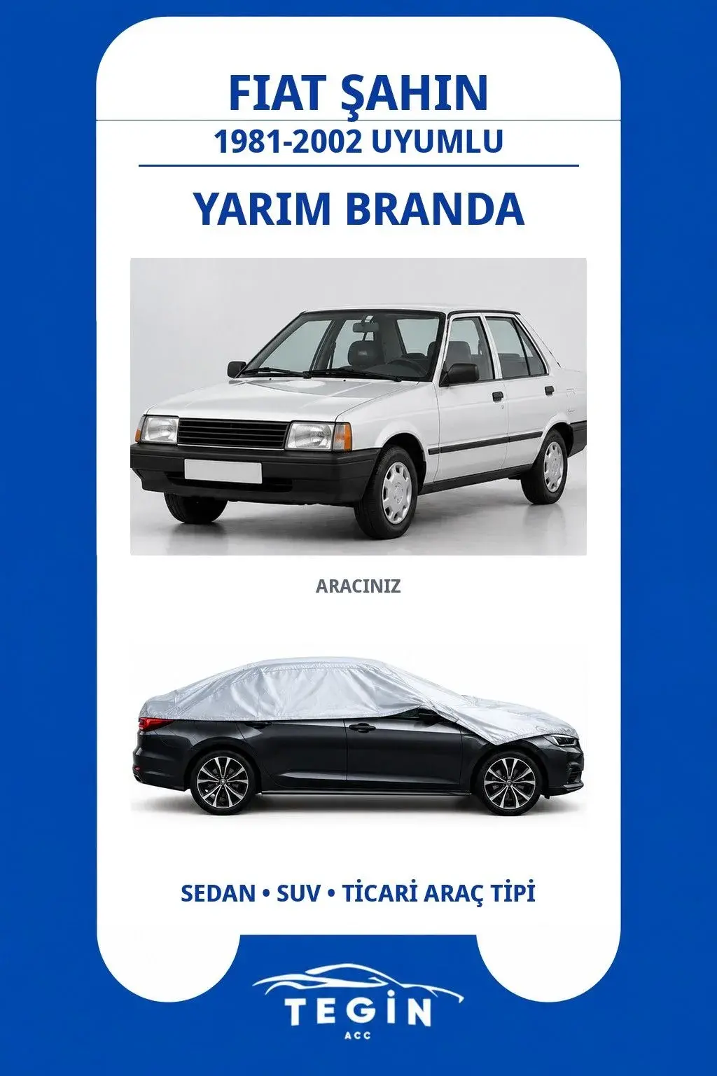 Fiat Şahin 1981-2002 Sedan Uyumlu SolarBlock Yarım Araba Brandası