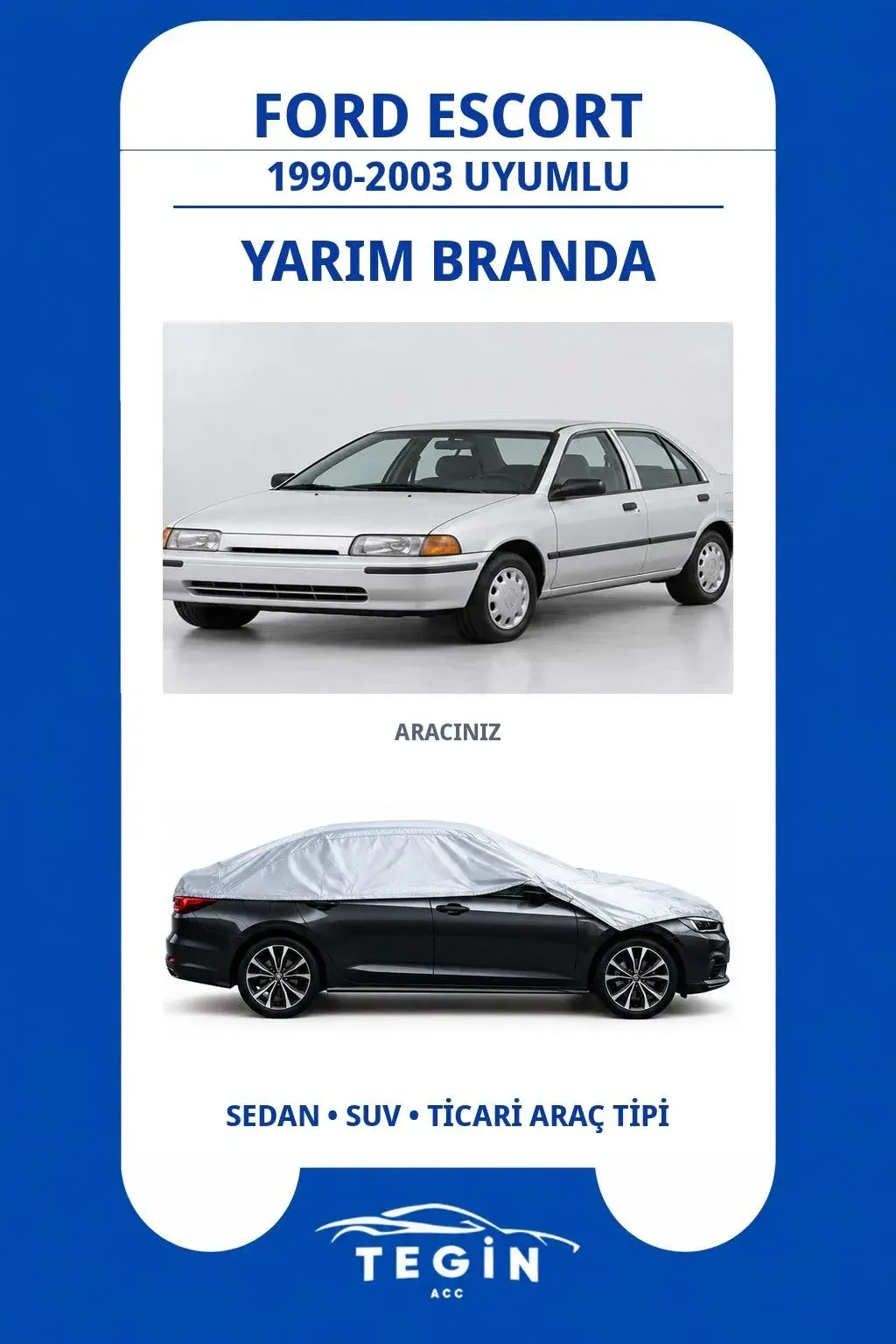 Ford Escort 1990-2003 Sedan Uyumlu SolarBlock Yarım Araba Brandası