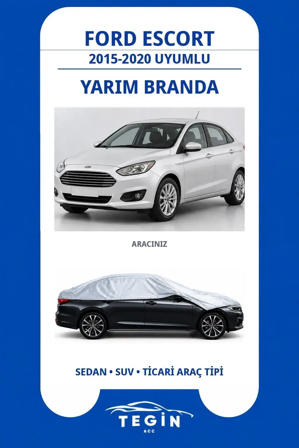 Ford Escort 2015-2020 Sedan Uyumlu SolarBlock Yarım Araba Brandası