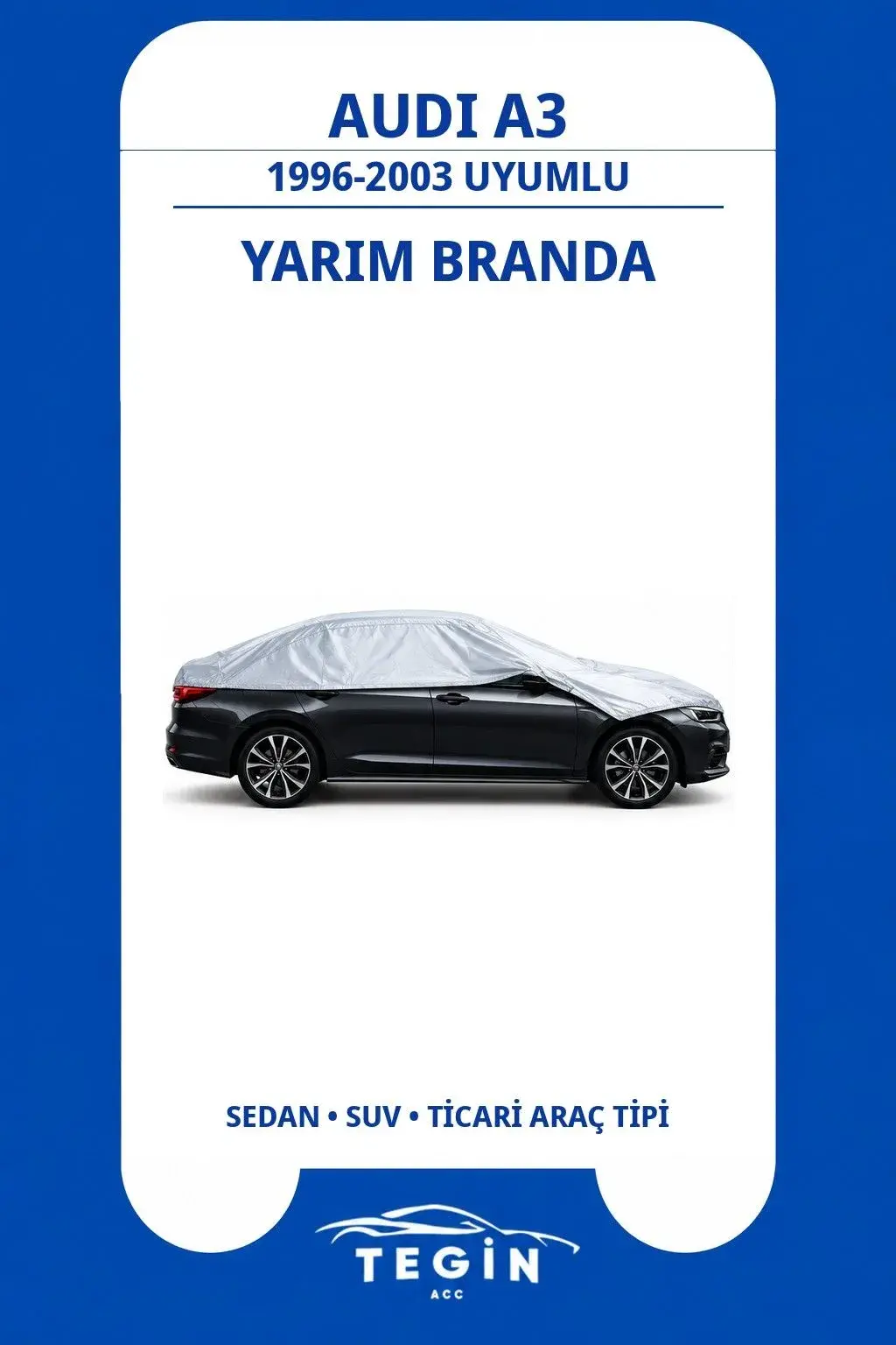 Audi A3 1996-2003 Sedan Uyumlu SolarBlock Yarım Araba Brandası