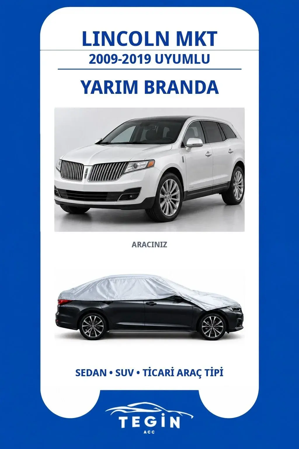 Lincoln MKT 2009-2019 SUV Uyumlu SolarBlock Yarım Araba Brandası