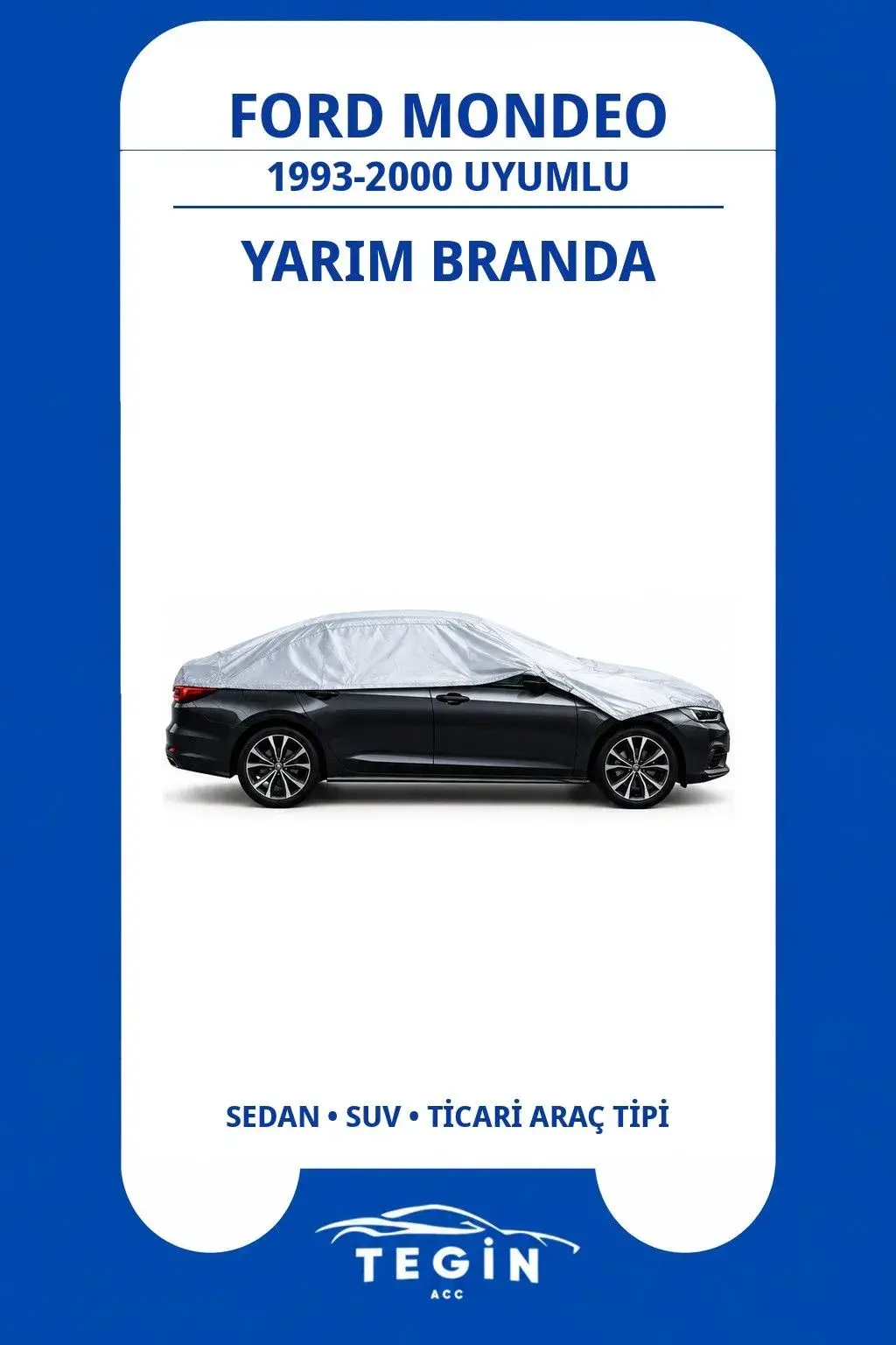 Ford Mondeo 1993-2000 Sedan Uyumlu SolarBlock Yarım Araba Brandası