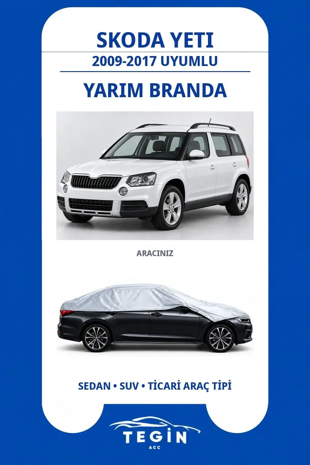 Skoda Yeti 2009-2017 SUV Uyumlu SolarBlock Yarım Araba Brandası