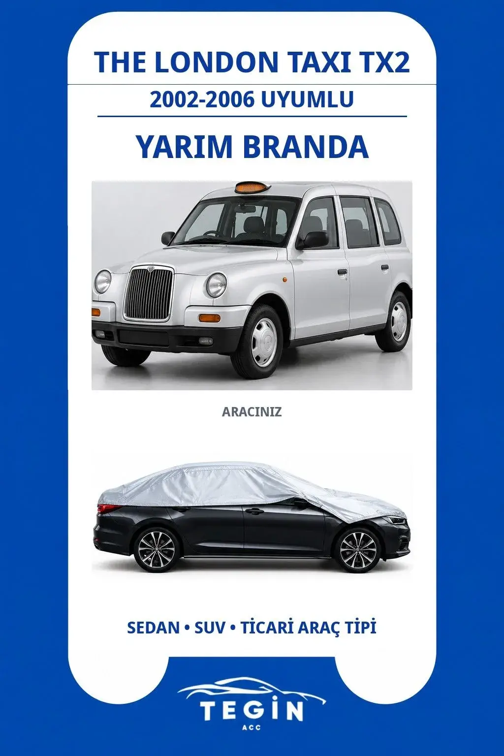 The London Taxi TX2 2002-2006 Uyumlu SolarBlock Yarım Araba Brandası