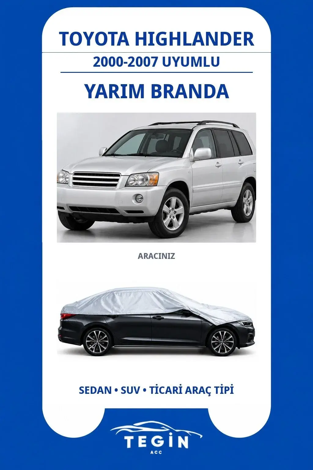 Toyota Highlander 2000-2007 SUV Uyumlu SolarBlock Yarım Araba Brandası