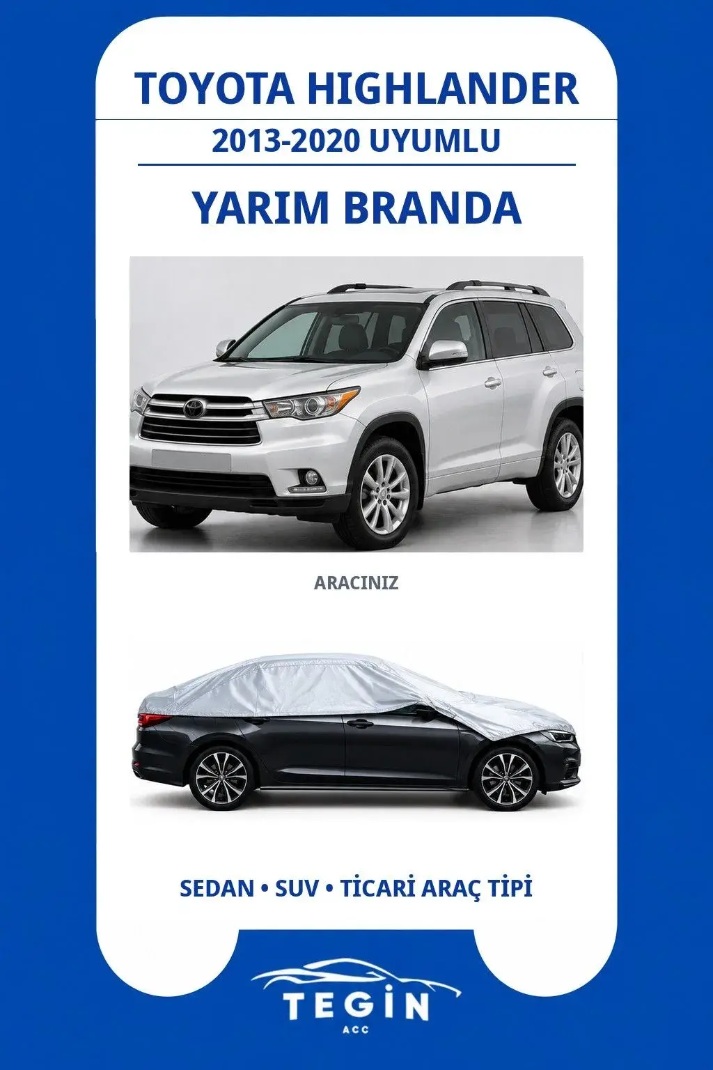 Toyota Highlander 2013-2020 SUV Uyumlu SolarBlock Yarım Araba Brandası