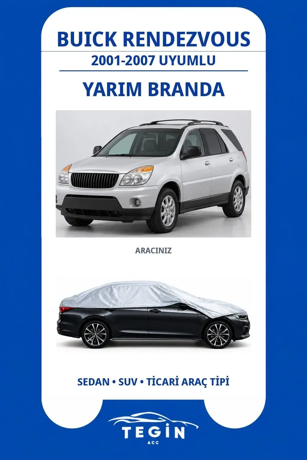 Buick Rendezvous 2001-2007 SUV Uyumlu SolarBlock Yarım Araba Brandası