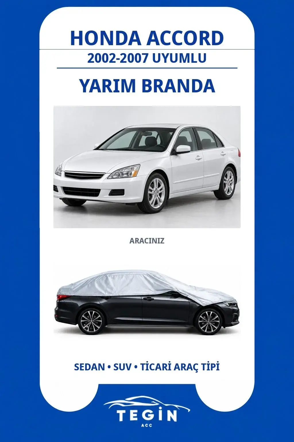 Honda Accord 2002-2007 Sedan Uyumlu SolarBlock Yarım Araba Brandası