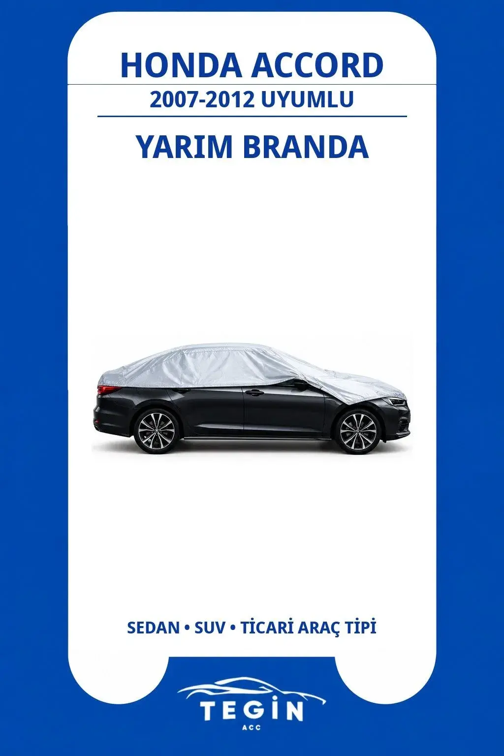 Honda Accord 2007-2012 Sedan Uyumlu SolarBlock Yarım Araba Brandası