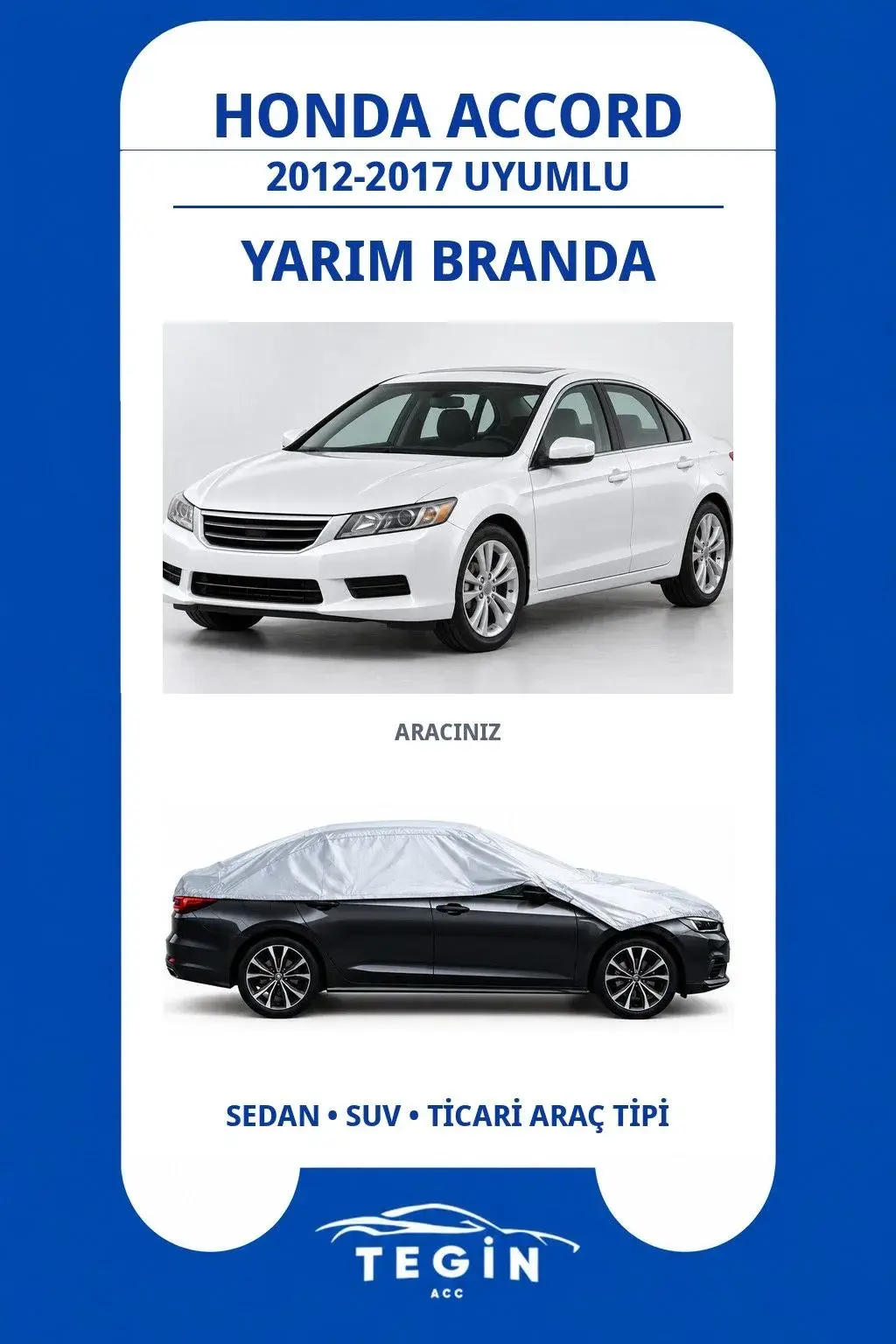 Honda Accord 2012-2017 Sedan Uyumlu SolarBlock Yarım Araba Brandası