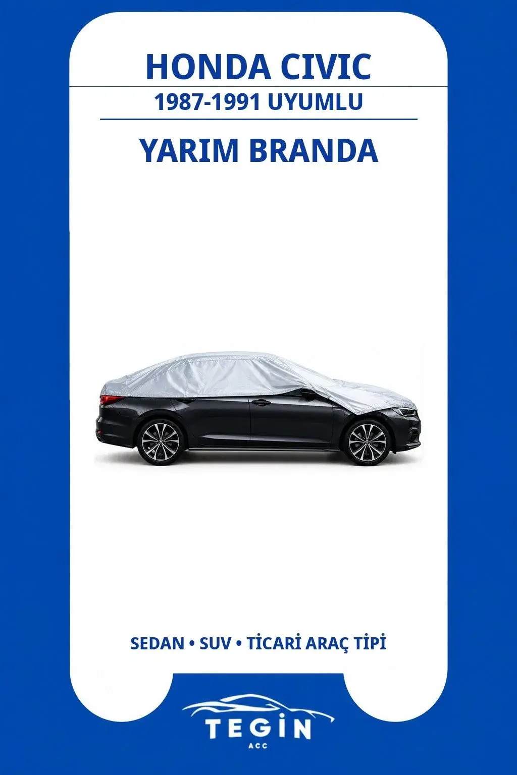 Honda Civic 1987-1991 Sedan Uyumlu SolarBlock Yarım Araba Brandası