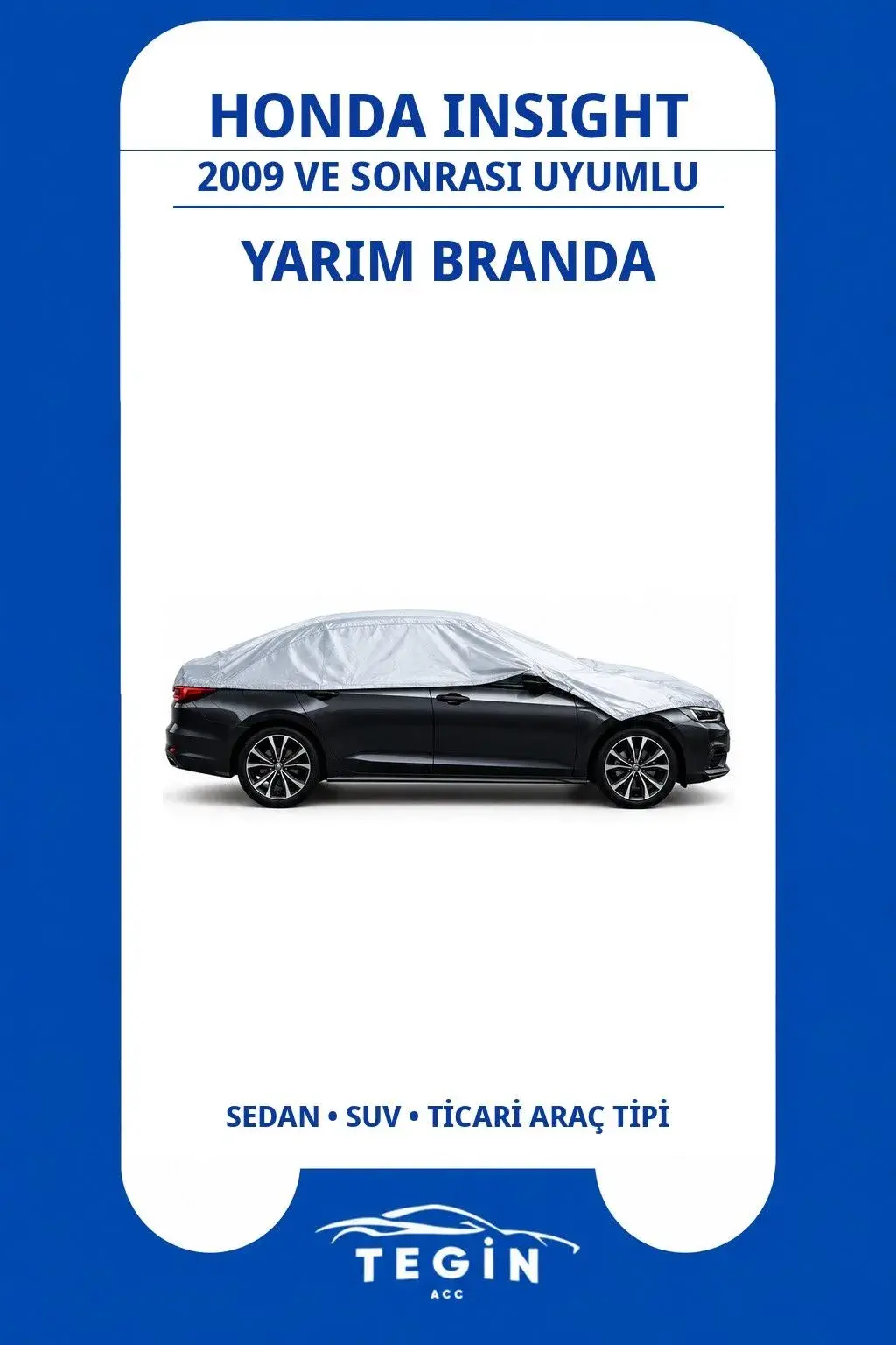 Honda Insight 2009 ve Sonrası Sedan Uyumlu SolarBlock Yarım Araba Brandası