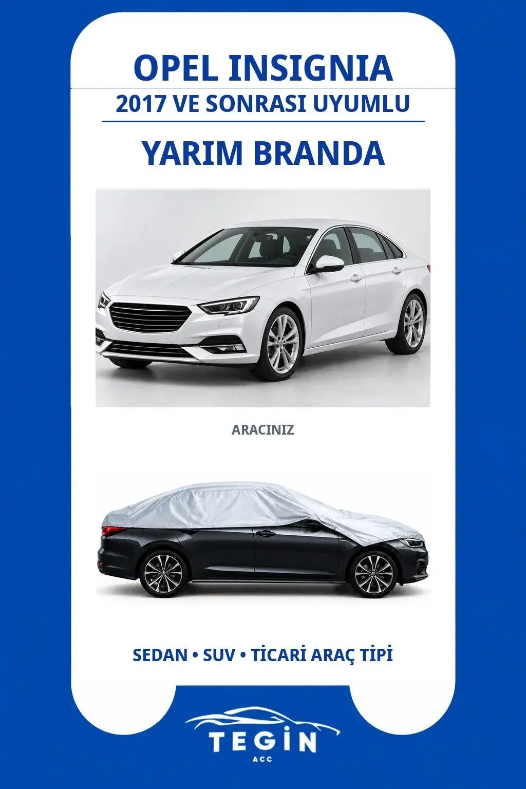 Opel Insignia 2017 ve Sonrası Sedan Uyumlu SolarBlock Yarım Araba Brandası