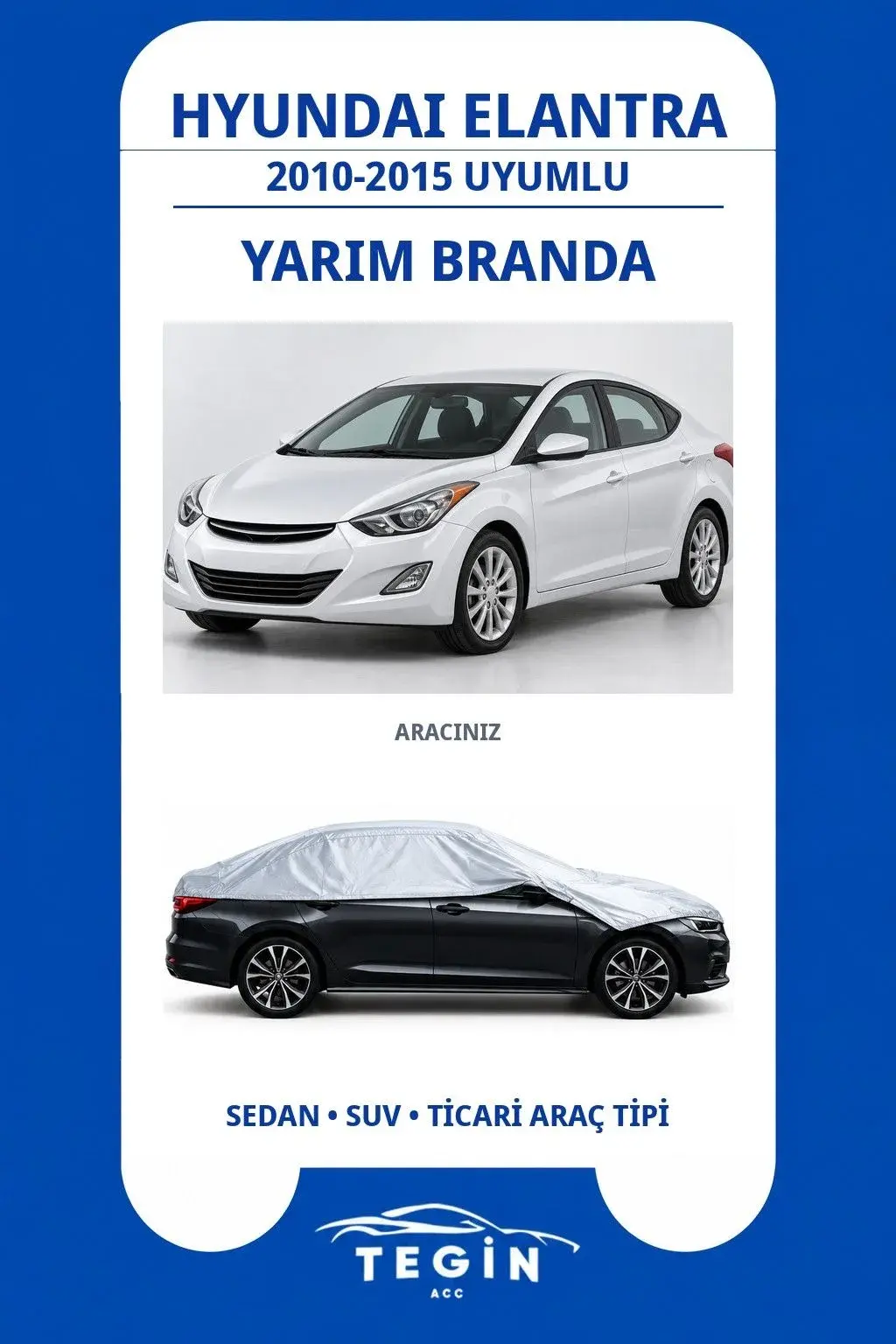 Hyundai Elantra 2010-2015 Sedan Uyumlu SolarBlock Yarım Araba Brandası