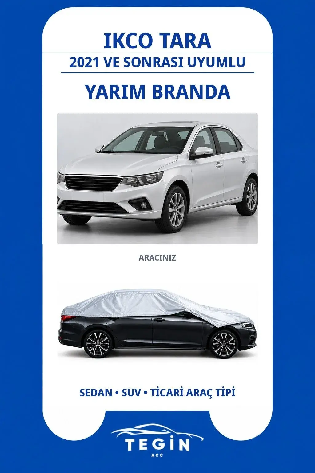 Ikco Tara 2021 ve Sonrası Sedan Uyumlu SolarBlock Yarım Araba Brandası