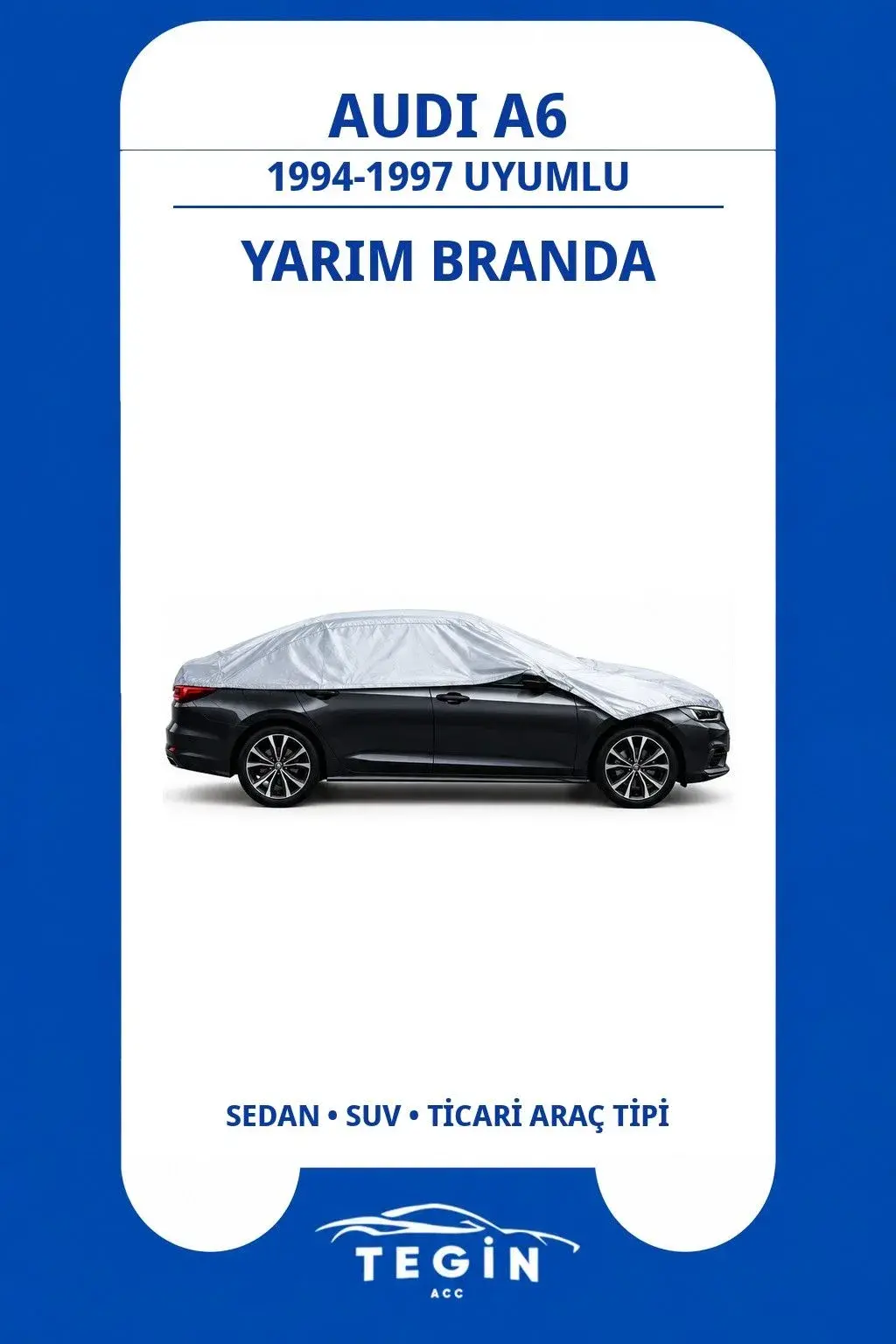 Audi A6 1994-1997 Sedan Uyumlu SolarBlock Yarım Araba Brandası