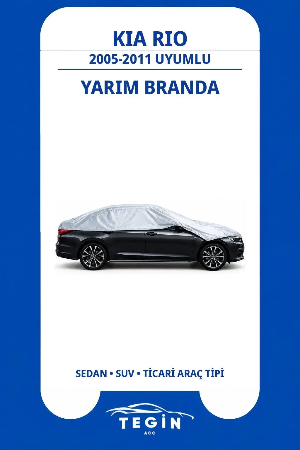 Kia Rio 2005-2011 Sedan Uyumlu SolarBlock Yarım Araba Brandası