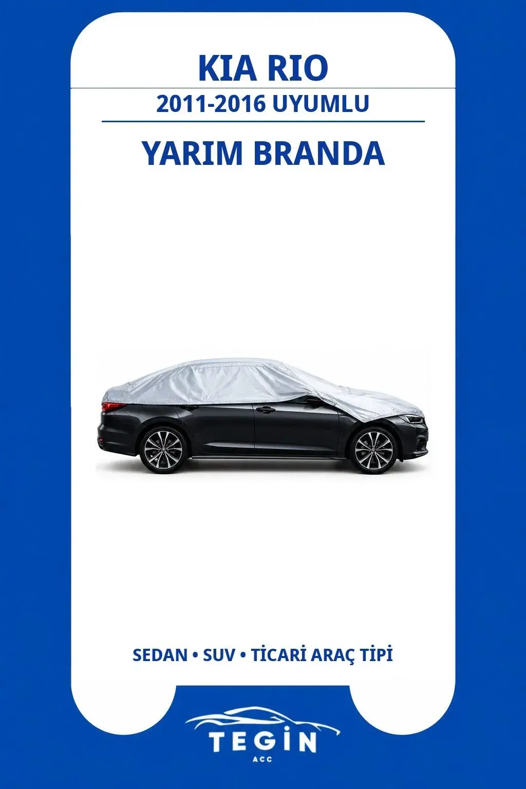 Kia Rio 2011-2016 Sedan Uyumlu SolarBlock Yarım Araba Brandası