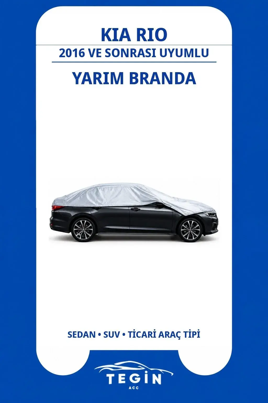 Kia Rio 2016 ve Sonrası Sedan Uyumlu SolarBlock Yarım Araba Brandası