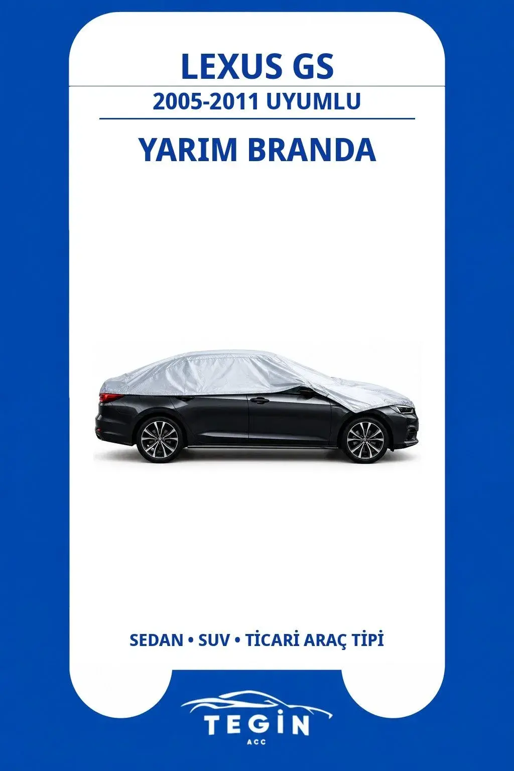 Lexus GS 2005-2011 Sedan Uyumlu SolarBlock Yarım Araba Brandası