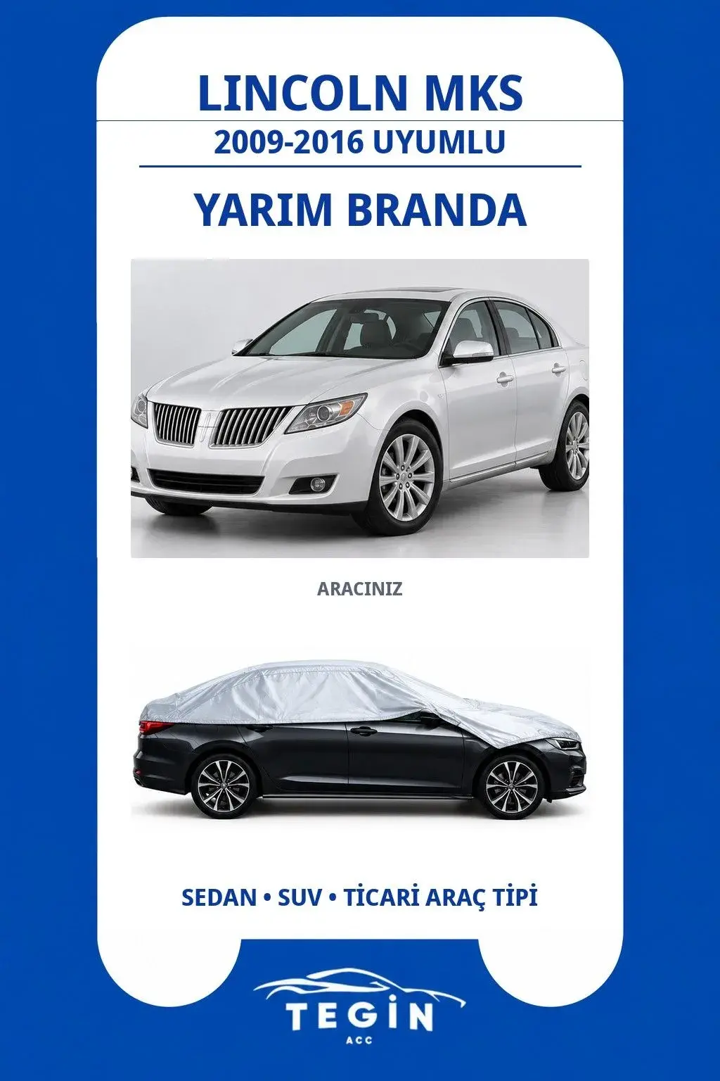 Lincoln MKS 2009-2016 Sedan Uyumlu SolarBlock Yarım Araba Brandası