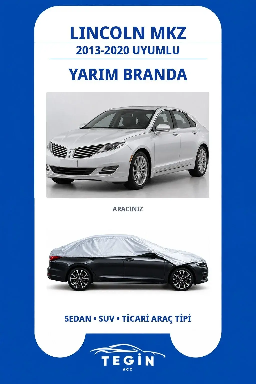 Lincoln MKZ 2013-2020 Sedan Uyumlu SolarBlock Yarım Araba Brandası