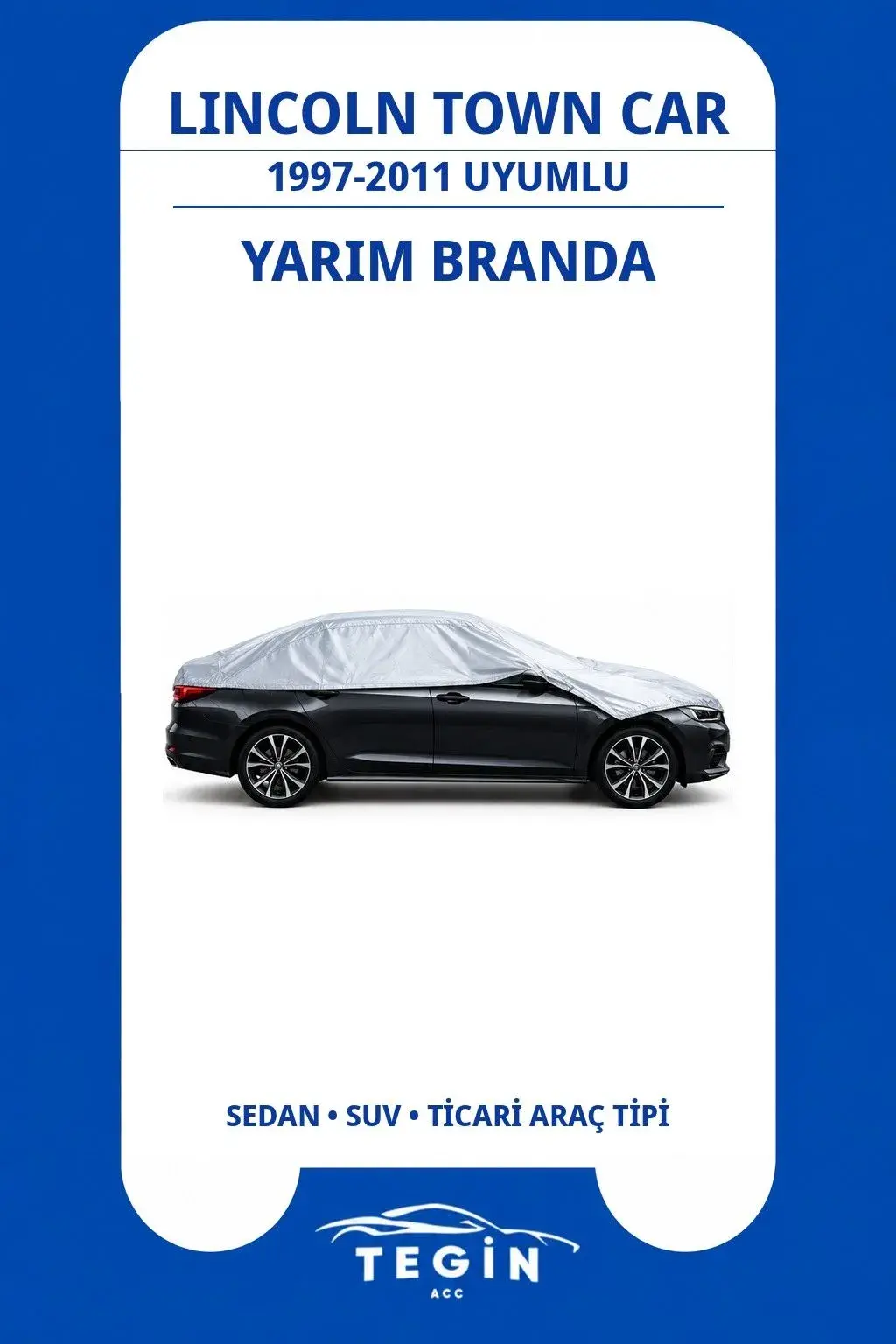 Lincoln Town Car 1997-2011 Sedan Uyumlu SolarBlock Yarım Araba Brandası