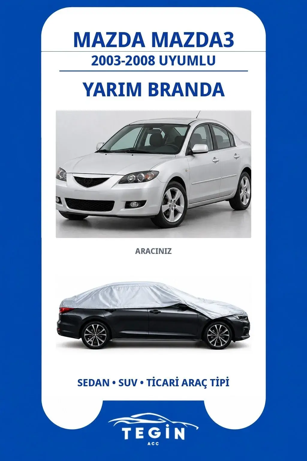 Mazda Mazda3 2003-2008 Sedan Uyumlu SolarBlock Yarım Araba Brandası