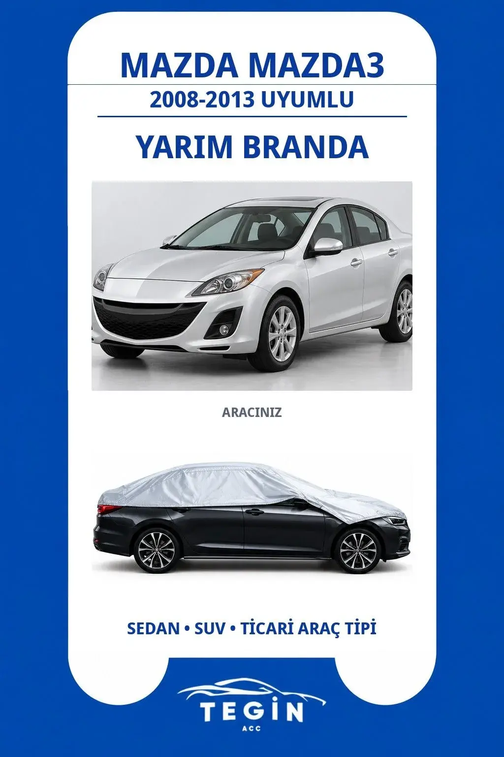 Mazda Mazda3 2008-2013 Sedan Uyumlu SolarBlock Yarım Araba Brandası