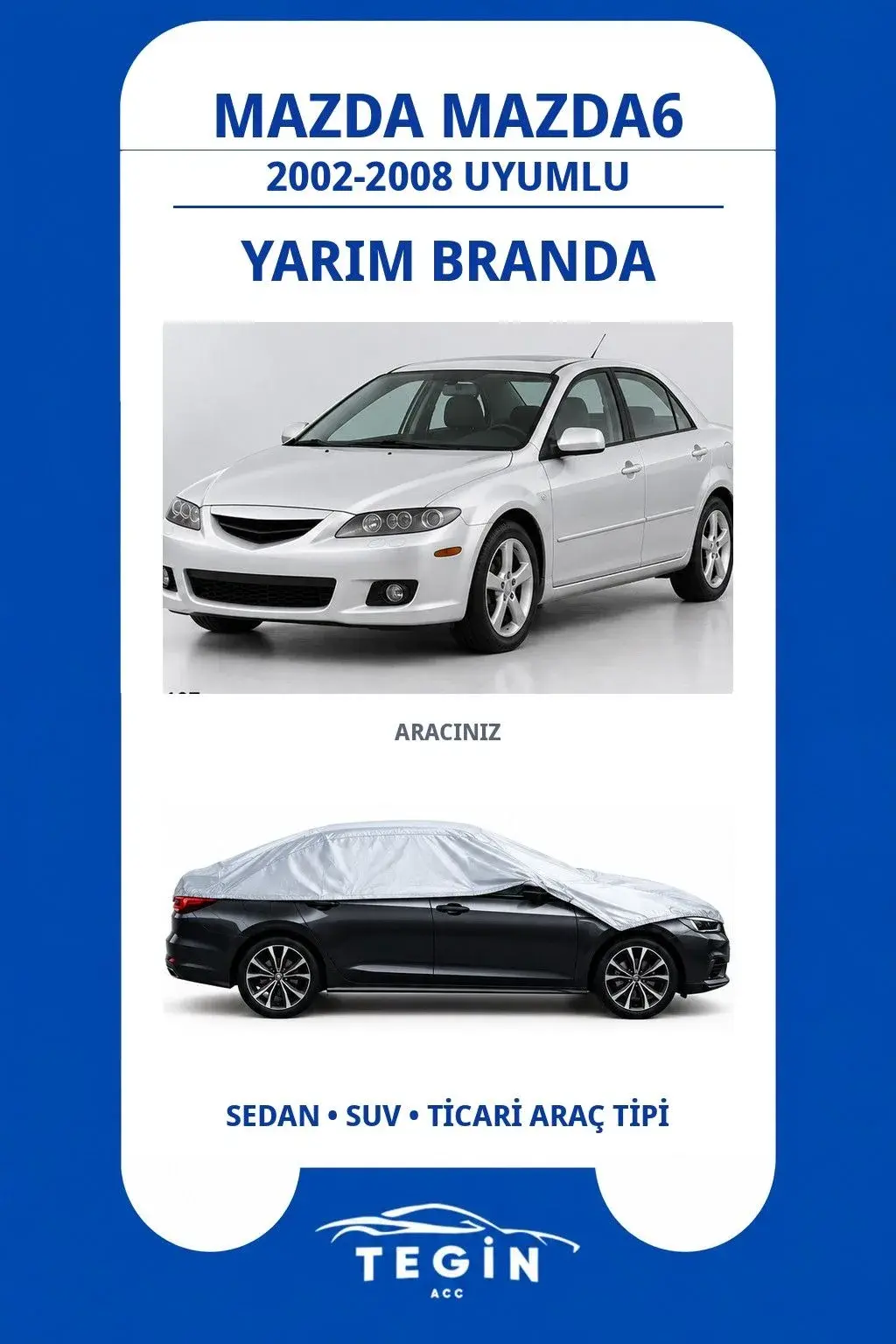 Mazda Mazda6 2002-2008 Sedan Uyumlu SolarBlock Yarım Araba Brandası
