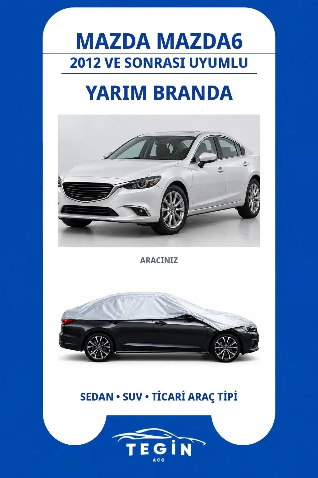 Mazda Mazda6 2012 ve Sonrası Sedan Uyumlu SolarBlock Yarım Araba Brandası