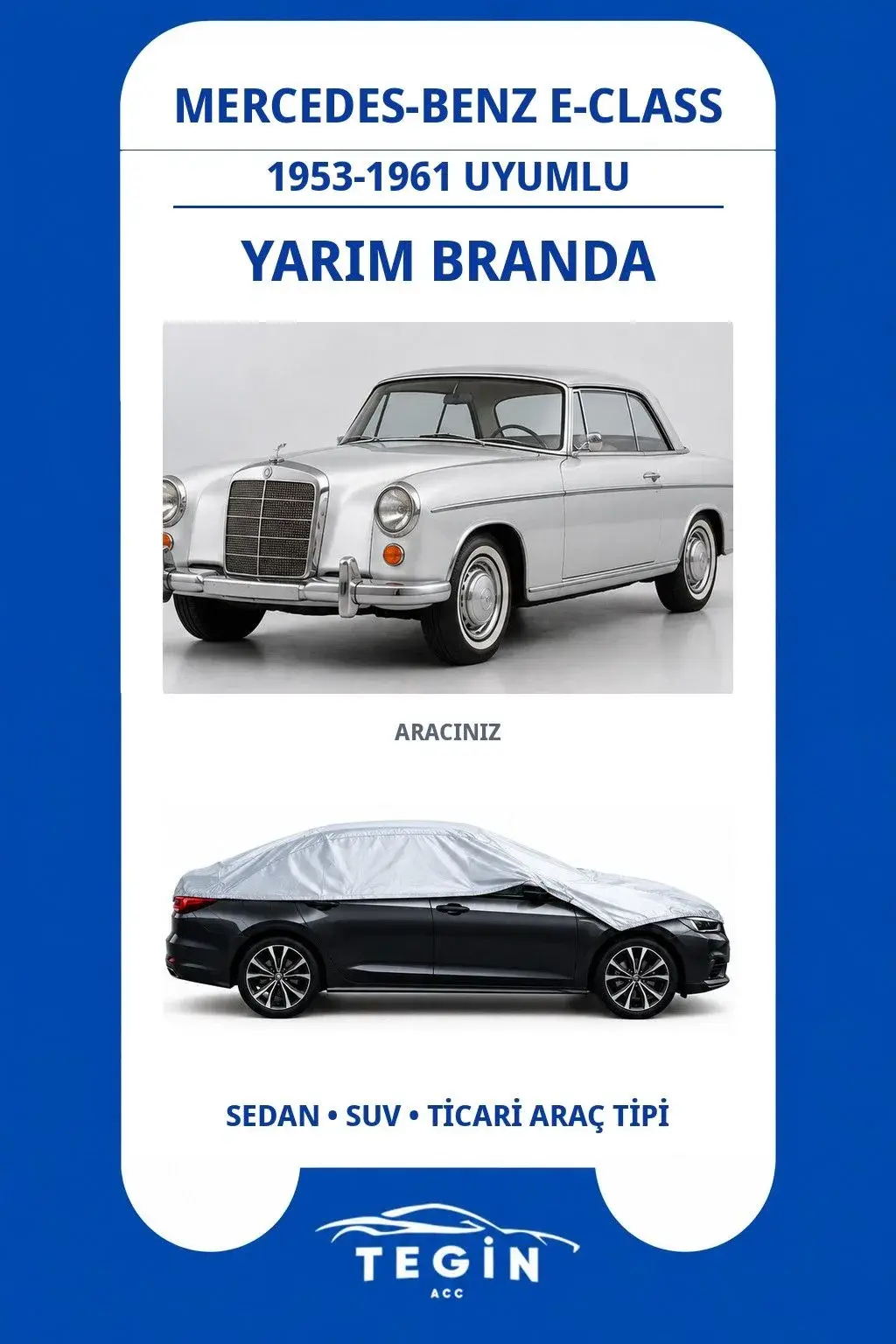 Mercedes-Benz E-Class 1953-1961 Sedan Uyumlu SolarBlock Yarım Araba Brandası