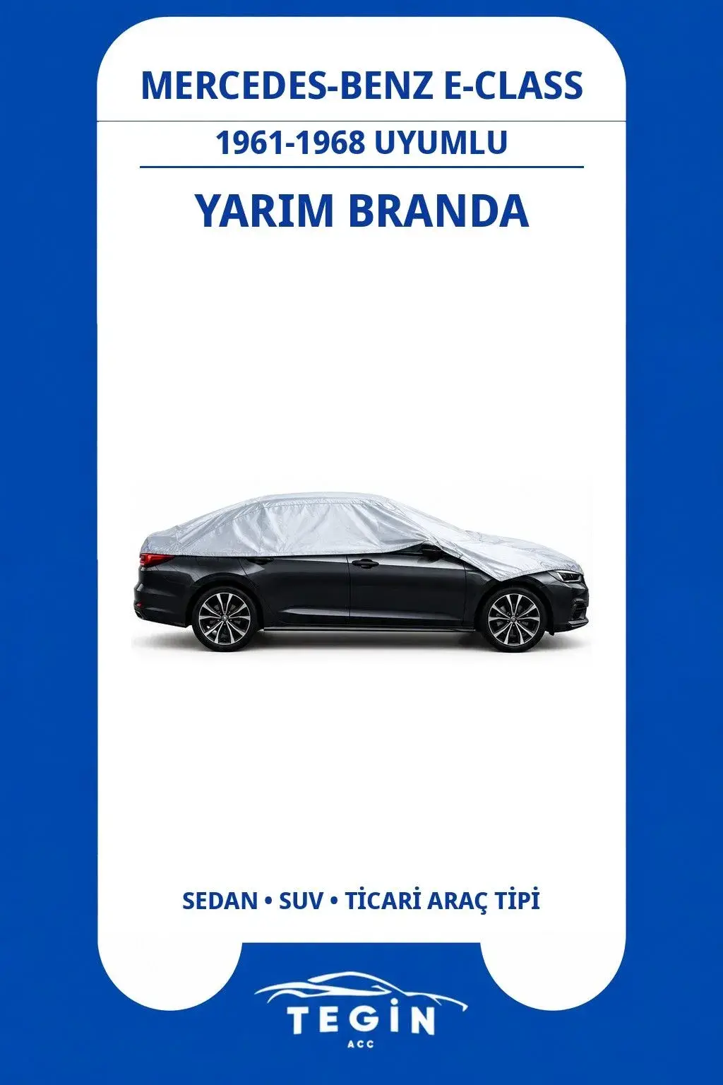 Mercedes-Benz E-Class 1961-1968 Sedan Uyumlu SolarBlock Yarım Araba Brandası