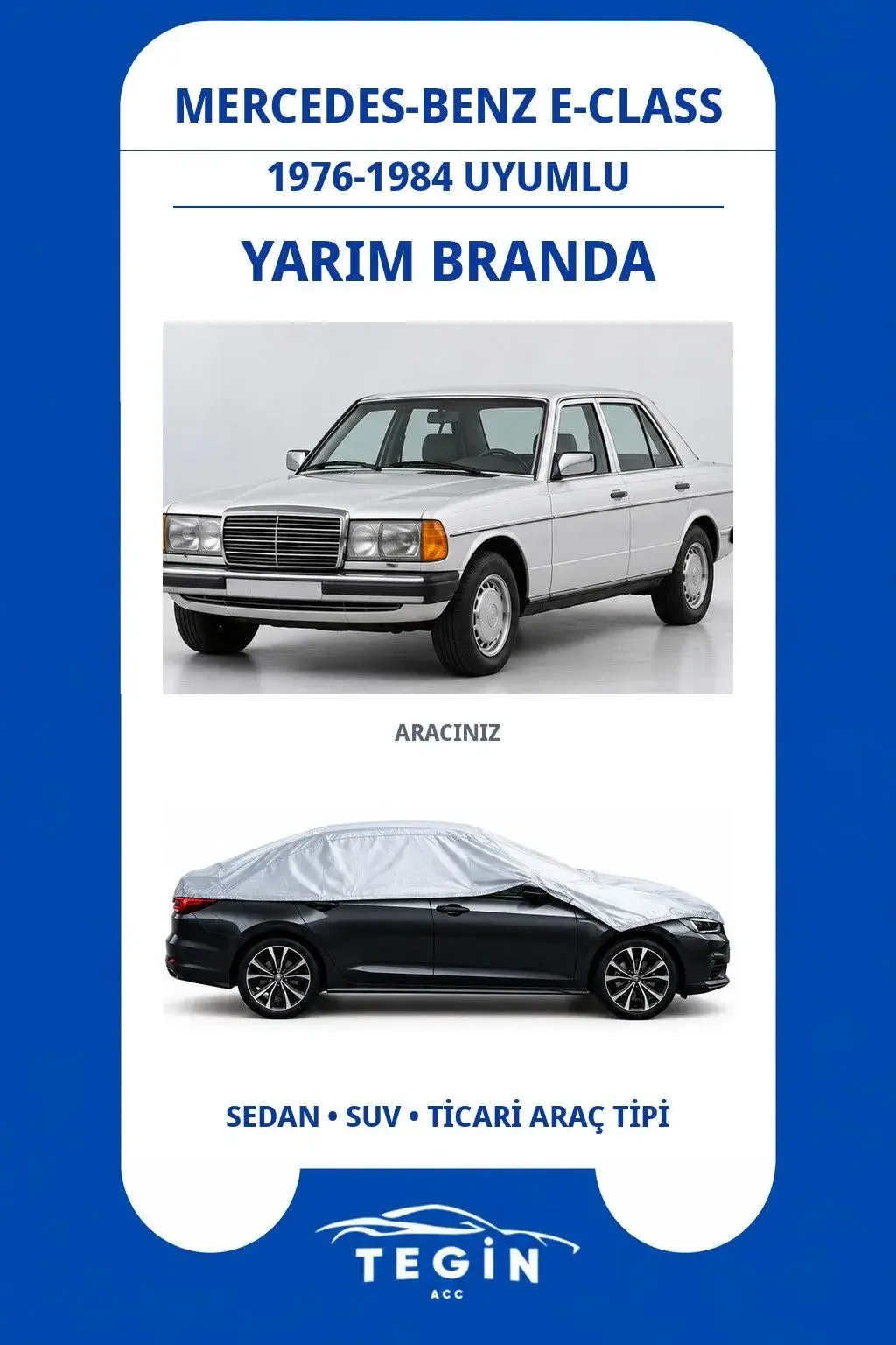 Mercedes-Benz E-Class 1976-1984 Sedan Uyumlu SolarBlock Yarım Araba Brandası