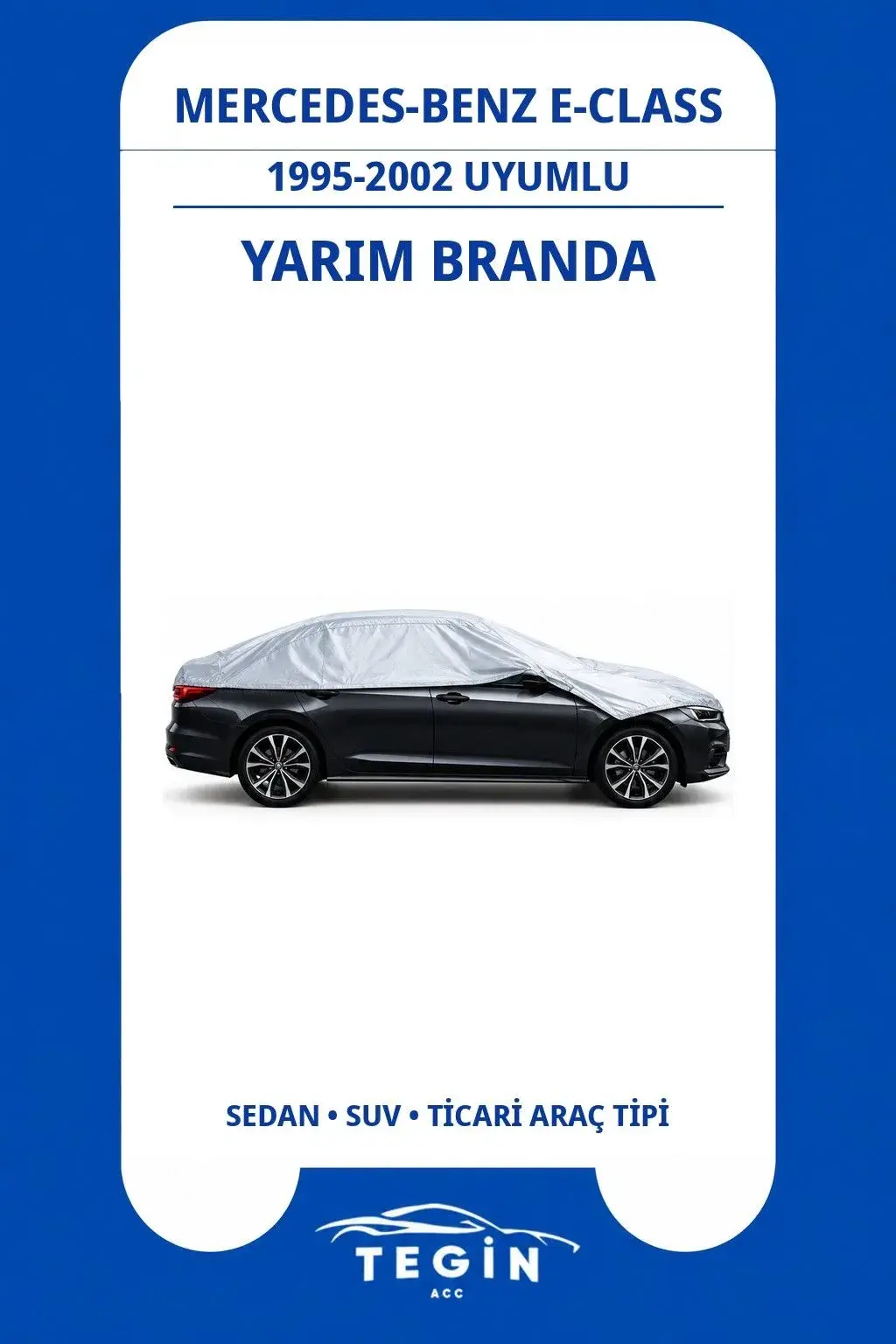 Mercedes-Benz E-Class 1995-2002 Convertible Uyumlu SolarBlock Yarım Araba Brandası