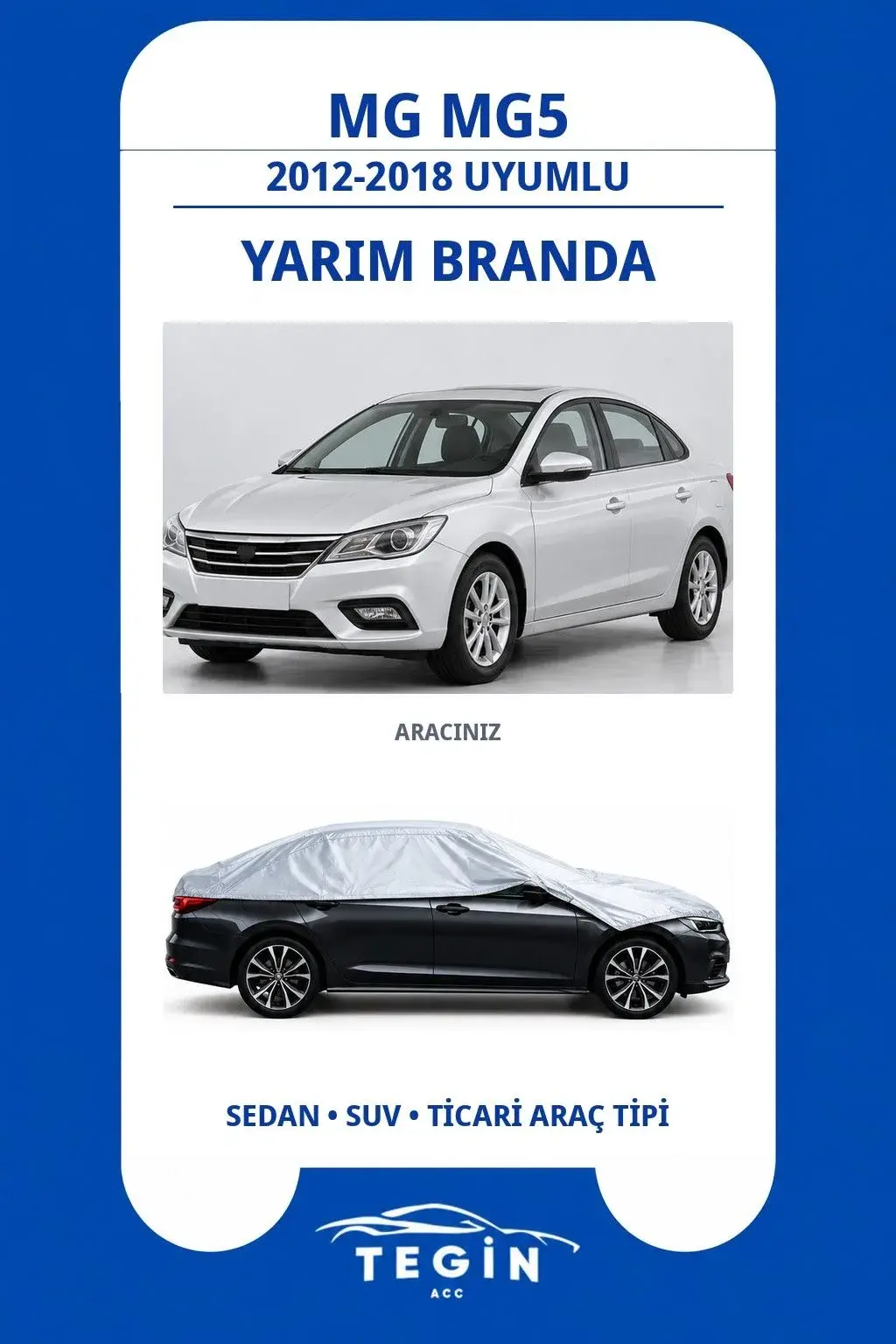MG MG5 2012-2018 Sedan Uyumlu SolarBlock Yarım Araba Brandası