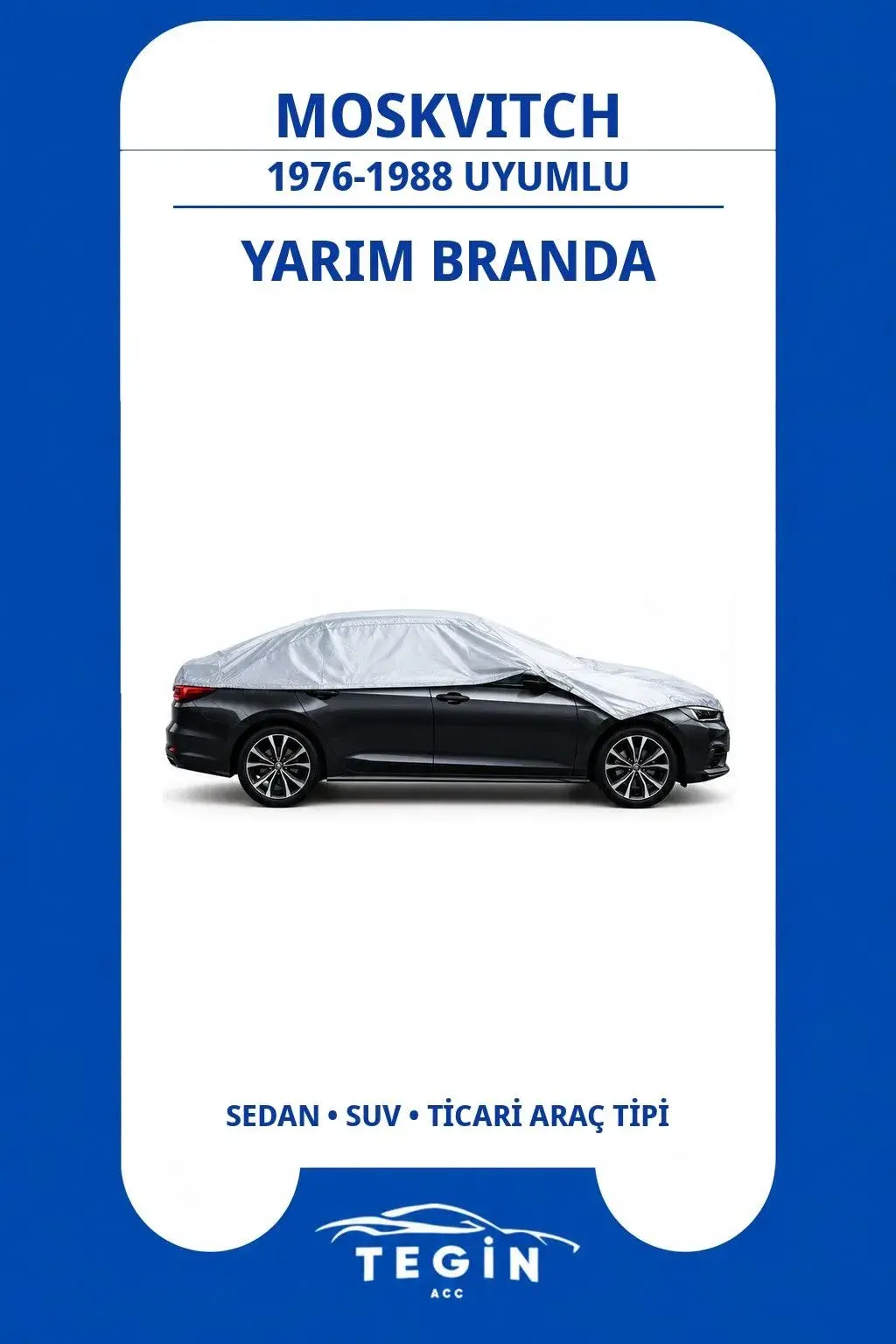 Moskvitch 1976-1988 Sedan Uyumlu SolarBlock Yarım Araba Brandası