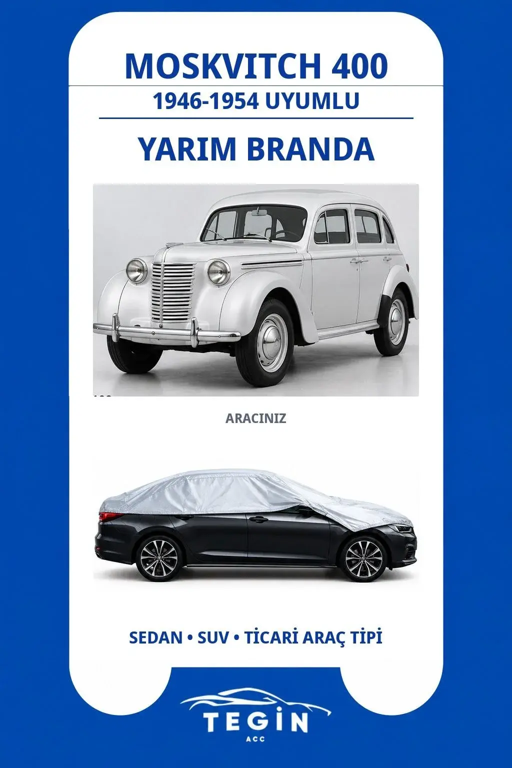 Moskvitch 400 1946-1954 Sedan Uyumlu SolarBlock Yarım Araba Brandası