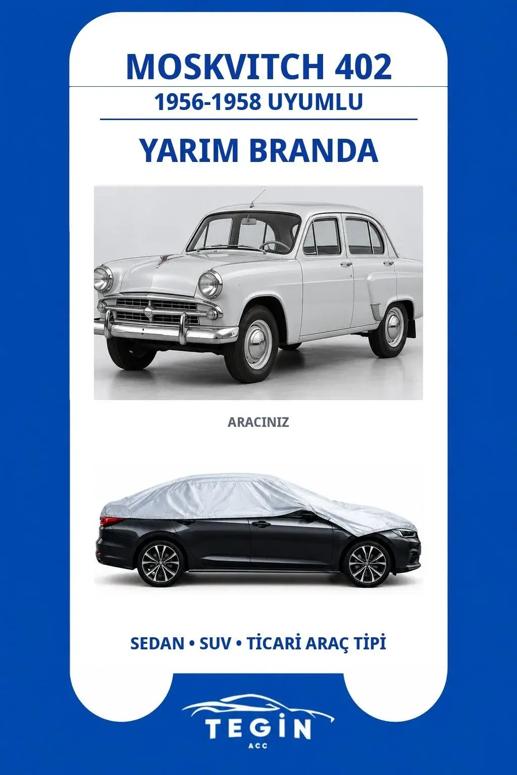 Moskvitch 402 1956-1958 Sedan Uyumlu SolarBlock Yarım Araba Brandası