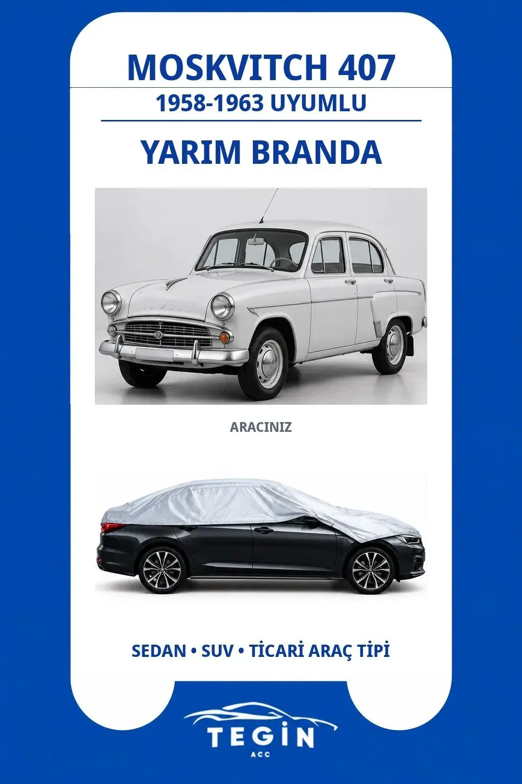 Moskvitch 407 1958-1963 Sedan Uyumlu SolarBlock Yarım Araba Brandası