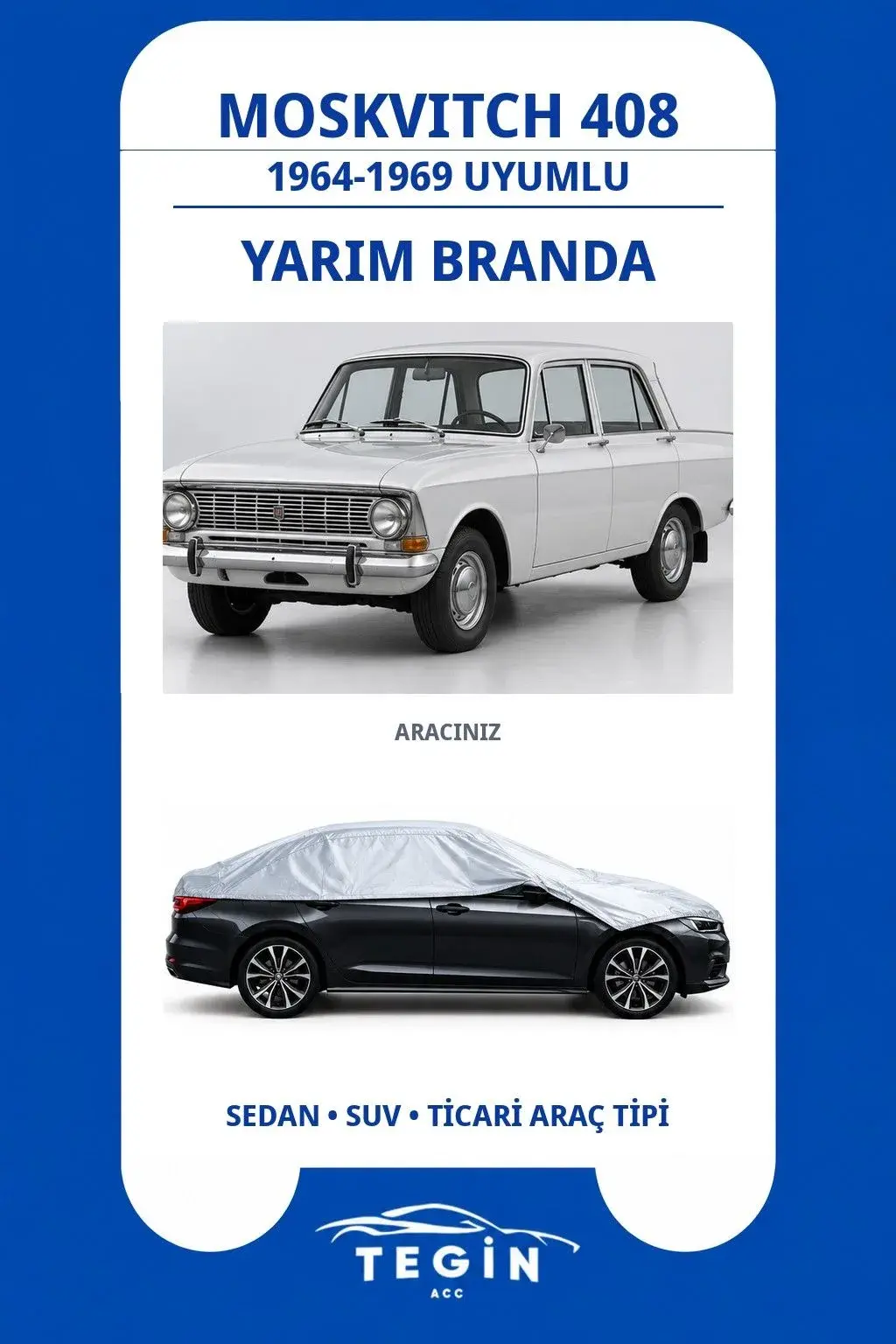 Moskvitch 408 1964-1969 Sedan Uyumlu SolarBlock Yarım Araba Brandası