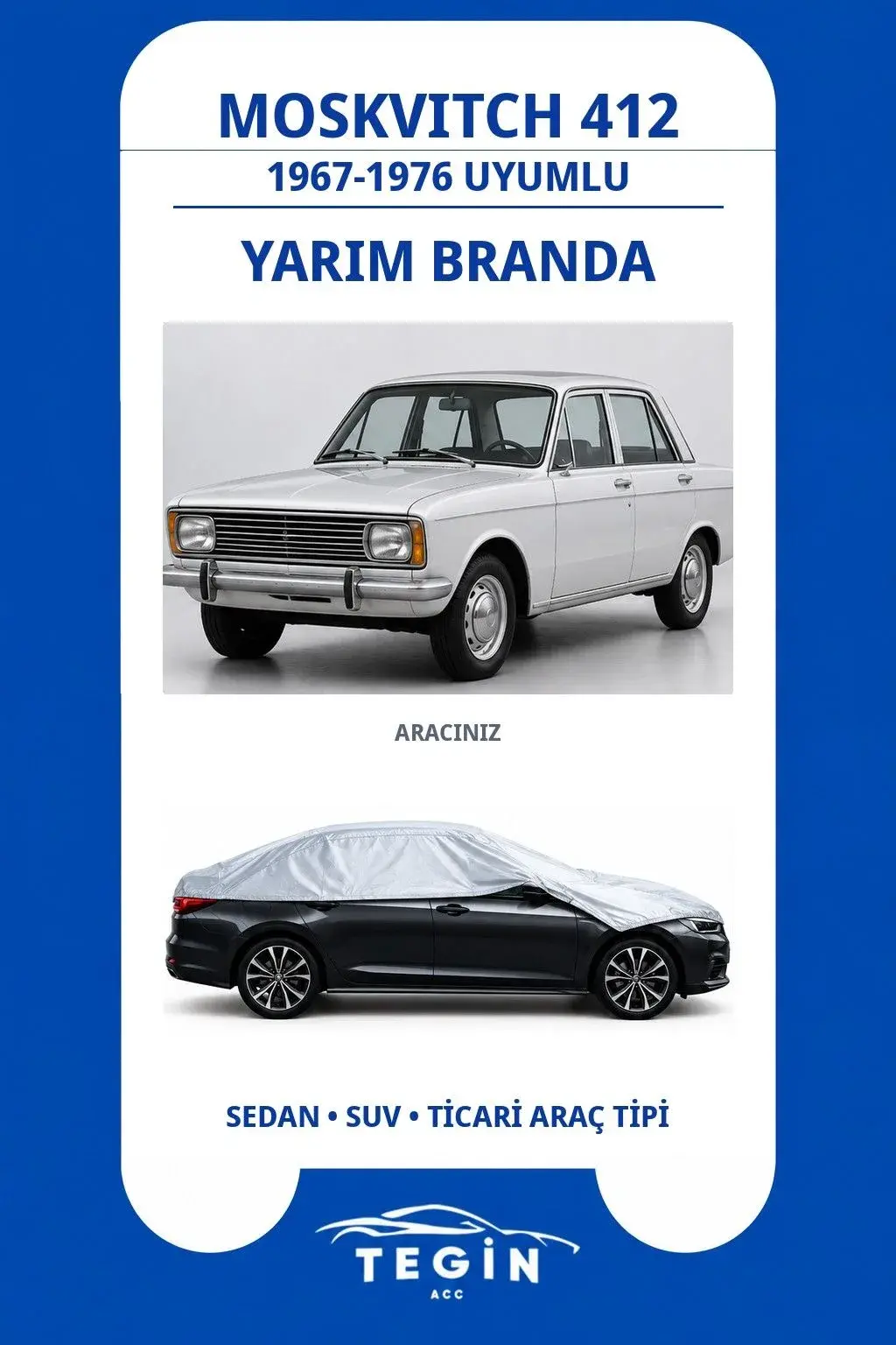 Moskvitch 412 1967-1976 Sedan Uyumlu SolarBlock Yarım Araba Brandası