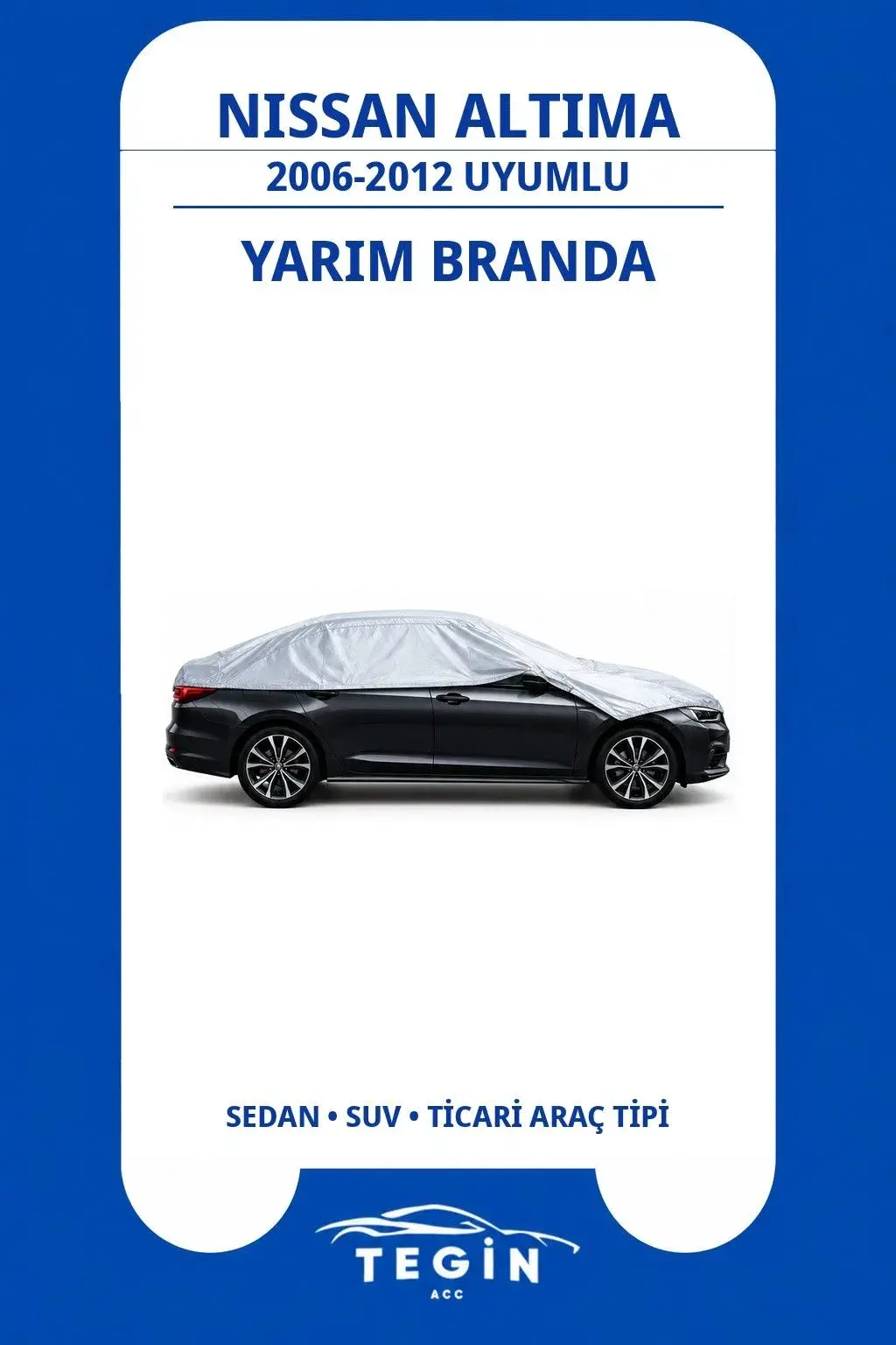 Nissan Altima 2006-2012 Sedan Uyumlu SolarBlock Yarım Araba Brandası